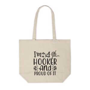 I'm A Hooker and Proud Of It Funny Crochet/Knitting Custom Canvas Tote Bag